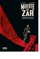 Muerte al Zar. Edición integral, de Fabien Nury | portada del libro