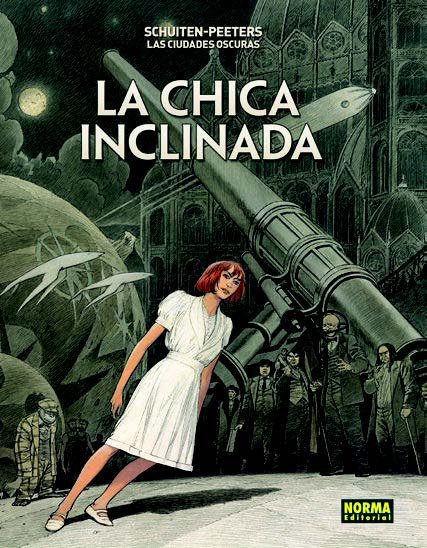 Las ciudades oscuras. La chica inclinada. Edicióin rústica, de Schuiten | portada del libro