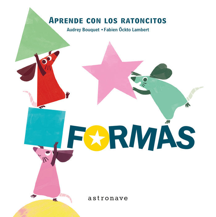 Los ratonictos - Formas, de Bouquet, Audrey | portada del libro