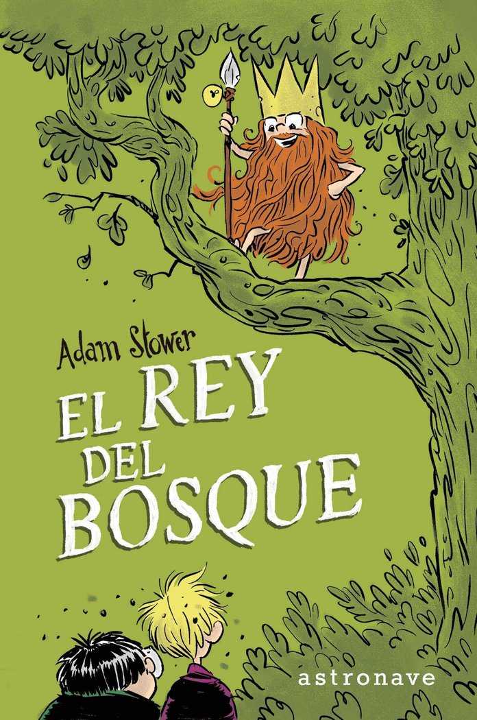 El rey del bosque, de Stower, Adam | portada del libro