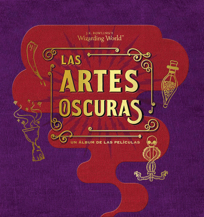 J.K. Rowling's Wizarding World: las artes Oscuras. Un álbum de las películas, de Revenson | portada del libro
