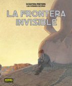 Las ciudades oscuras. La frontera Invisible. Edición integral, de François Schuiten | portada del libro