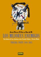 Los mejores enemigos: una historia de las relaciones entre Estados Unidos y Oriente Medio (Tercera P, de JEAN PIERRE FILIU | 