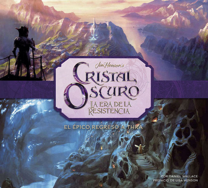 Cristal oscuro: la era de la resistencia. La creación del épico regreso a THRA, de Wallace | portada del libro