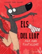 Els Calçotets del Llop 5. Ara amb pantalons!, de Wilfrid Lupano | portada del libro