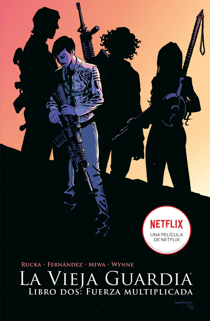 LA VIEJA GUARDIA 2. FUERZA MULTIPLICADA, de GREG RUCKA#LEANDRO FERNANDEZ#DANIELA MIWA | portada del libro