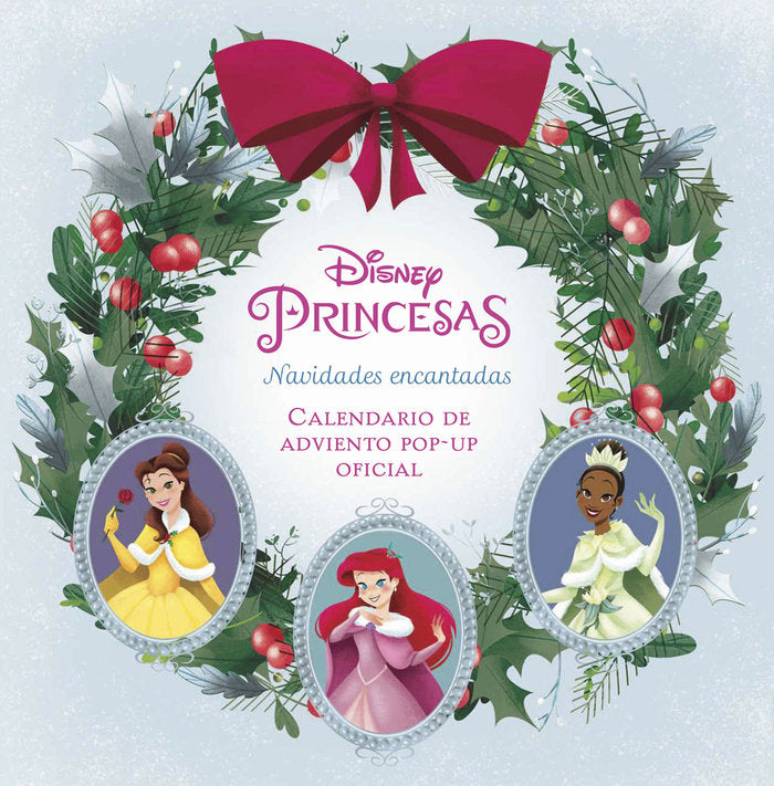 DISNEY PRINCESAS: NAVIDADES ENCANTADAS. EL CALENDARIO DE ADVIENTO POP-UP OFICIAL, de JESSICA WARD Y GIUSEPPE DI MAIO | portad