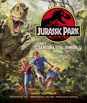 JURASSIC PARK: LA HISTORIA VISUAL DEFINITIVA, de JAMES MOTTRAN | portada del libro