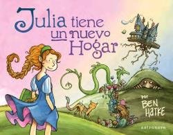 JULIA TIENE UN NUEVO HOGAR, de BEN HATKE | portada del libro