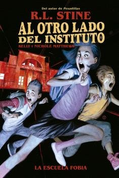 AL OTRO LADO DEL INSTITUTO. LA ESCUELA FOBIA, de R.L. STINE | portada del libro
