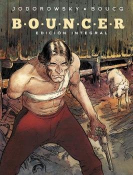BOUNCER. EDICION INTEGRAL. NUEVO FORMATO, de JODOROWSKY BOUCQ | portada del libro