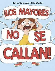 ¡LOS MAYORES NO SE CALLAN!, de TILLIE WALDEN | portada del libro