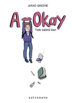 A-OKAY TODO SALDRA BIEN, de JARAD GREENE | portada del libro