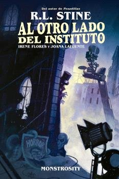 AL OTRO LADO DEL INSTITUTO. MONSTROSITY, de R L STINE | portada del libro
