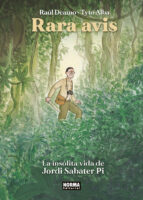 RARA AVIS. LA INSOLITA VIDA DE JORDI SABATE PI, de RAUL DEAMO | portada del libro