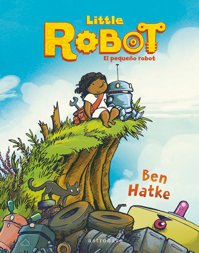LITTLE ROBOT EL PEQUEÑO ROBOT, de BEN HATKE | portada del libro