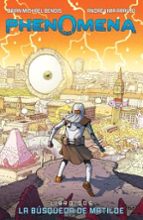 PHENOMENA. LIBRO 2. LA BUSQUEDA DE MATILDE, de Brian Michael Bendis | portada del libro