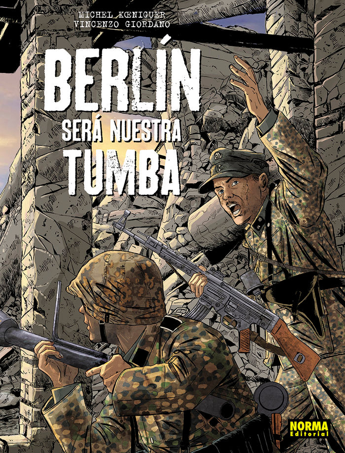 BERLIN SERA NUESTRA TUMBA. ED INTEGRAL, de KOENIGUER#GIORDANO | portada del libro
