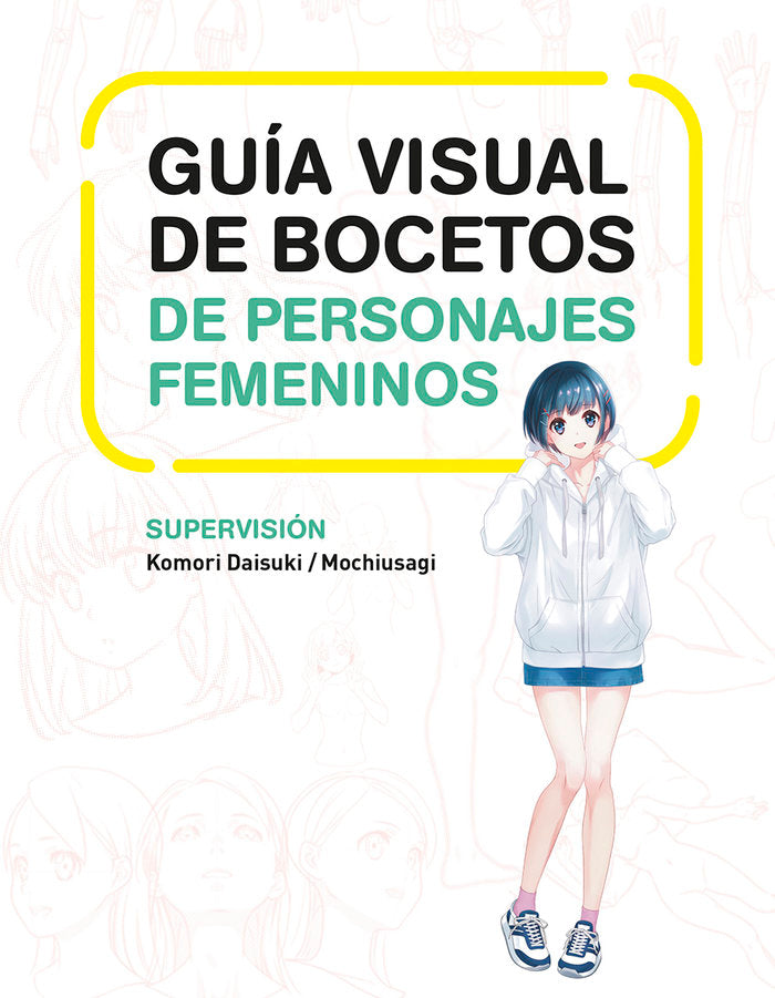 GUIA VISUAL DE BOCETOS DE PERSONAJES FEMENINOS, de DAISUKI, KOMORI | portada del libro