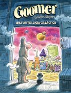 GOOMER. UNA ANTOLOGIA GALACTICA, de Nacho Moreno | portada del libro