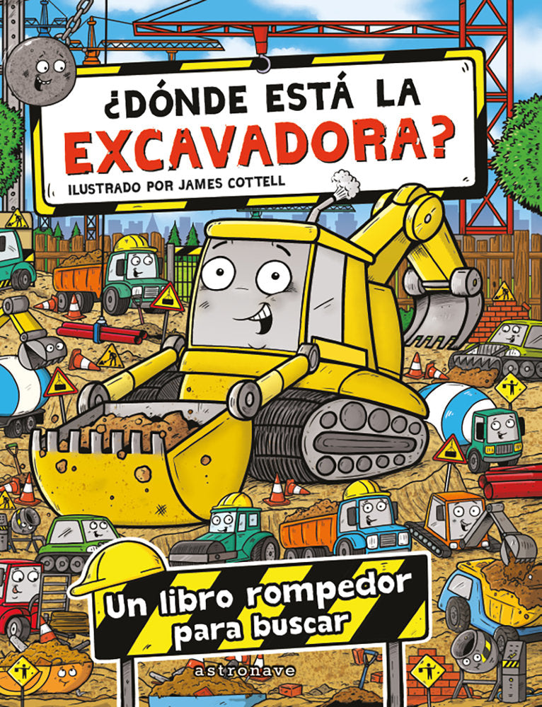 ¿DONDE ESTA LA EXCAVADORA?, de COTELL, JAMES | portada del libro