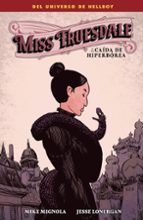 MISS TRUESDALE Y LA CAIDA DE HIPERBOREA, de Mike Mignola | portada del libro