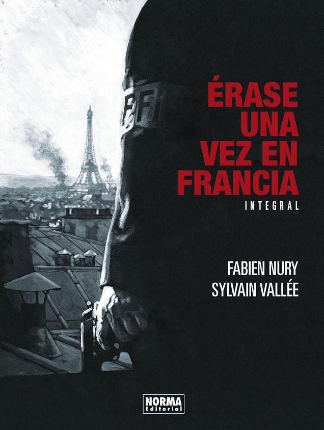 ERASE UNA VEZ EN FRANCIA NUEVA EDICION INTEGRAL, de FABIEN NURY#SYLVAIN VALLEE | portada del libro