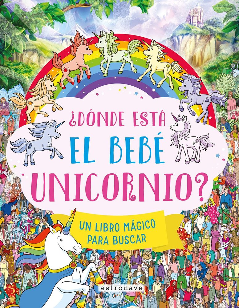 ¿DONDE ESTA EL BEBE UNICORNIO, de PAUL MORAN | portada del libro