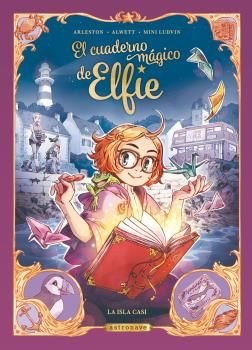 EL CUADERNO MAGICO DE ELFIE 1. LA ISLA CASI (NUEVO PVP), de ALWETT, AUDREY | portada del libro
