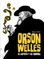 ORSON WELLS. EL ARTISTA Y SU SOMBRA, de YOUSSEF DAOUDI | portada del libro
