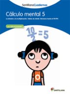CÁLCULO MENTAL 5 SANTILLANA CUADERNOS, de Varios autores | portada del libro