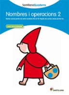 NOMBRES I OPERACIONS 2 AMB SOLUCIONARI SANTILLANA QUADERNS, de Varios autores | portada del libro