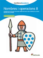 SANTILLANA QUADERNS NOMBRE I OPERACIONS 8, de Varios autores | portada del libro