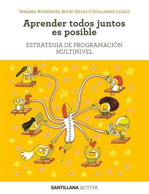 SANTILLANA ACTIVA ESTRATEGIA DE PROGRAMACION MULTINIVEL. APRENDER TODOS JUNTOS ES POSIBLE., de Llado Valdevieso, Guillermo | 