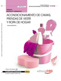 Manual Acondicionamiento de camas, prendas de vestir y ropa de hogar (MF1332_1). Certificados de Pro, de Martell Pino, Carlos