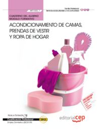 Cuaderno del Alumno Acondicionamiento de camas, prendas de vestir y ropa de hogar (MF1332_1). Certif, de Martell Pino, Carlos