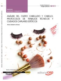 Manual Análisis del cuero cabelludo y cabello, protocolos de trabajos técnicos y cuidados capilares, de Gobierno Alonso, Alic