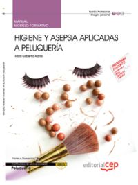 Manual Higiene y asepsia aplicadas a peluquería. Certificados de Profesionalidad, de Gobierno Alonso, Alicia | portada del li