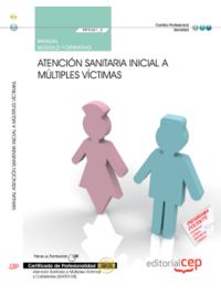 Manual Atención sanitaria inicial a múltiples víctimas (MF0361_2). Certificados de Profesionalidad., de Varios autores | port