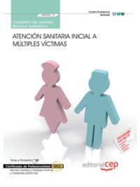 Cuaderno del alumno Atención sanitaria inicial a múltiples víctimas (MF0361_2). Certificados de Prof, de Varios autores | por