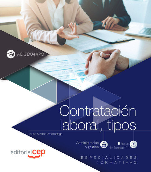 Contratación laboral, tipos (ADGD044PO). Especialidades formativas, de Medina Arrizabalaga, Nuria | portada del libro