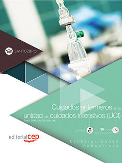 Cuidados enfermeros en la unidad de cuidados intensivos (UCI) (SANT028PO). Especialidades formativas, de del Río Sánchez, Mar
