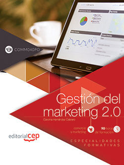 Gestión del marketing 2.0 (COMM040PO). Especialidades formativas, de Hernández Cabrero, Carolina | portada del libro