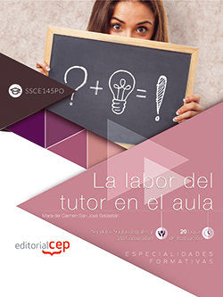 La labor del tutor en el aula (SSCE145PO). Especialidades formativas, de San José Sebastián, María del Carmen | portada del l