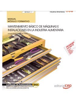 Manual. Mantenimiento básico de máquinas e instalaciones en la industria alimentaria (MF0547_1). Cer, de Inmaculada Fernández