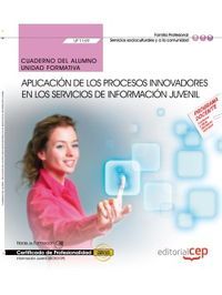 Cuaderno del alumno. Aplicación de los procesos innovadores en los servicios de información juvenil, de Navarrete Sánchez, Ma