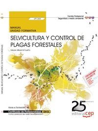 Manual. Selvicultura y control de plagas forestales (UF1265). Certificados de Profesionalidad. Contr, de Nieves Villaamil Tou