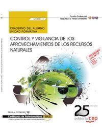Cuaderno del Alumno. Control y vigilancia de los aprovechamientos de los recursos naturales (MF0084_, de Nieves Villaamil Tou