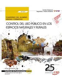 Cuaderno del alumno. Control del uso público en los espacios naturales y rurales (UF1261). Certifica, de Villaamil Touriño, N