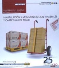 Cuaderno del alumno. Manipulación y movimientos con transpalés y carretillas de mano (MF1328_1). Cer, de Carro Lupardo, Etor 